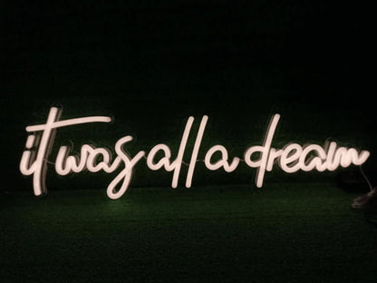 &quot;It Was All a Dream&quot; שלט ניאון