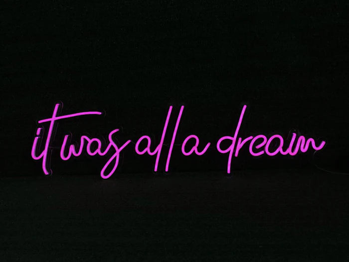 &quot;It Was All a Dream&quot; שלט ניאון