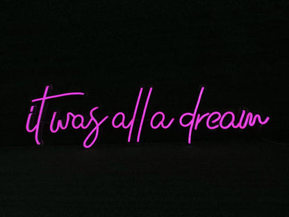 &quot;It Was All a Dream&quot; שלט ניאון