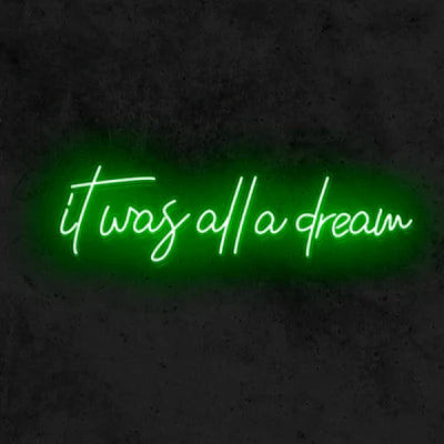 &quot;It Was All a Dream&quot; שלט ניאון